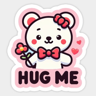 Cutest HUG ME ever Sticker